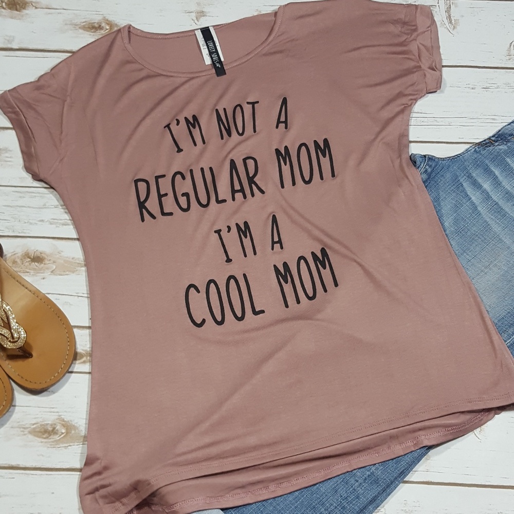 I'm Not a Regular Mom I'm a Cool Mom Graphic  Top